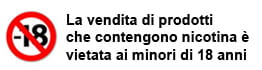 Vendita vietata ai minori di 18 anni Vendita vietata ai minori di 18 anni